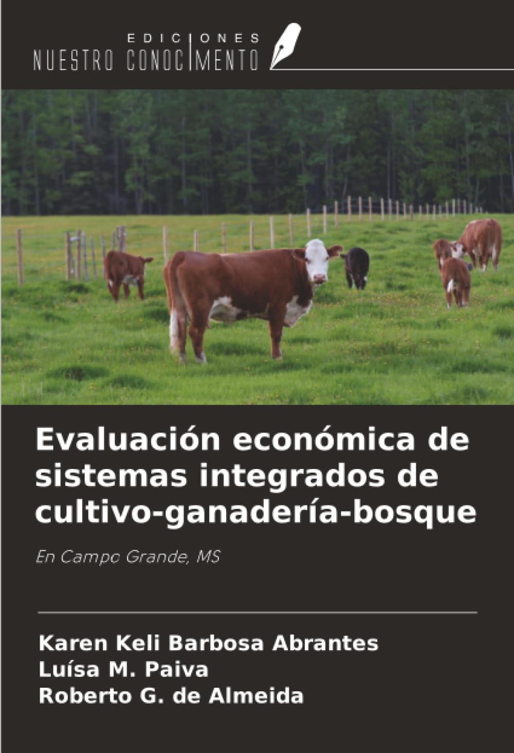 Evaluación económica de sistemas integrados de cultivo-ganadería-bosque Natural Sciences