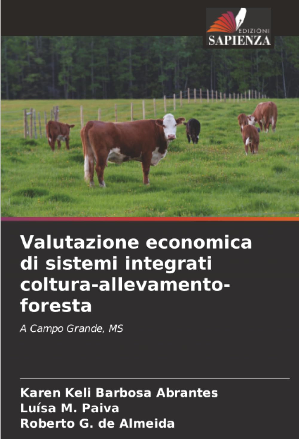 Valutazione economica di sistemi integrati coltura-allevamento-foresta: A Campo Grande, MS Natural Sciences