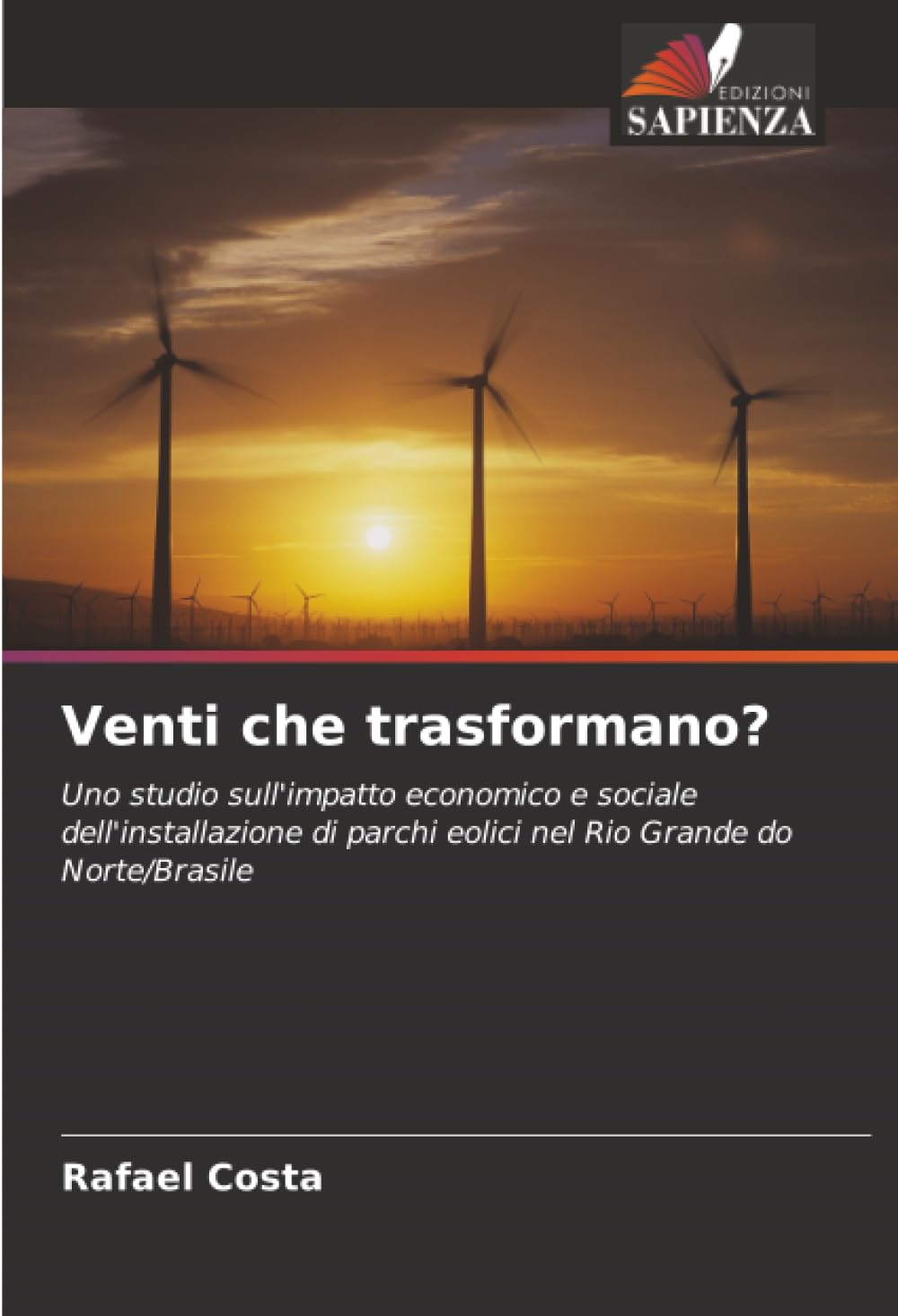 Venti che trasformano?: Uno studio sull'impatto economico e sociale dell'installazione di parchi eolici nel Rio Grande do Norte/Brasile Law