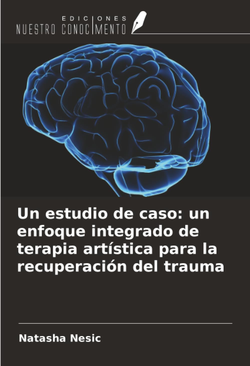 Un estudio de caso: un enfoque integrado de terapia artística para la recuperación del trauma Psychology