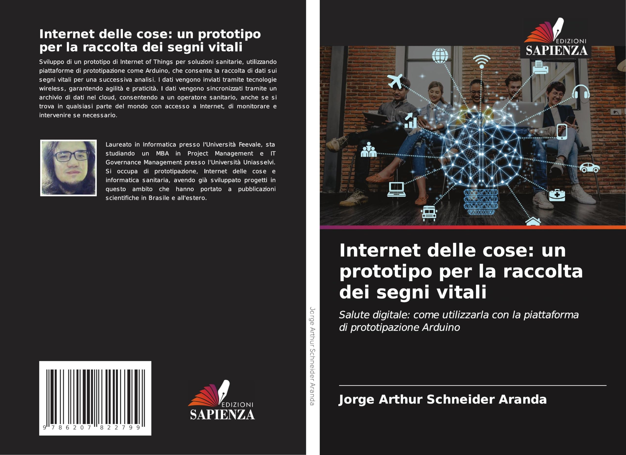 Internet delle cose: un prototipo per la raccolta dei segni vitali: Salute digitale: come utilizzarla con la piattaforma di prototipazione Arduino Computer Science