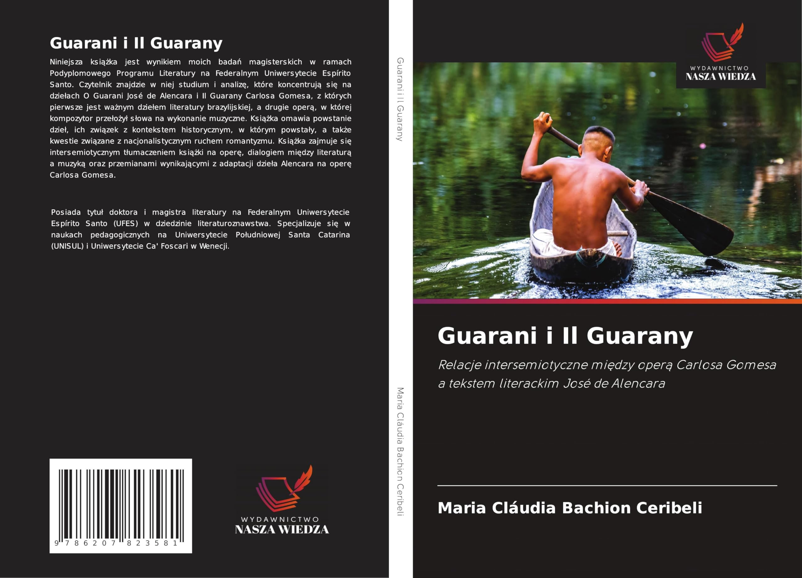 Guarani i Il Guarany: Relacje intersemiotyczne mi¿dzy oper¿ Carlosa Gomesa a tekstem literackim José de Alencara Books