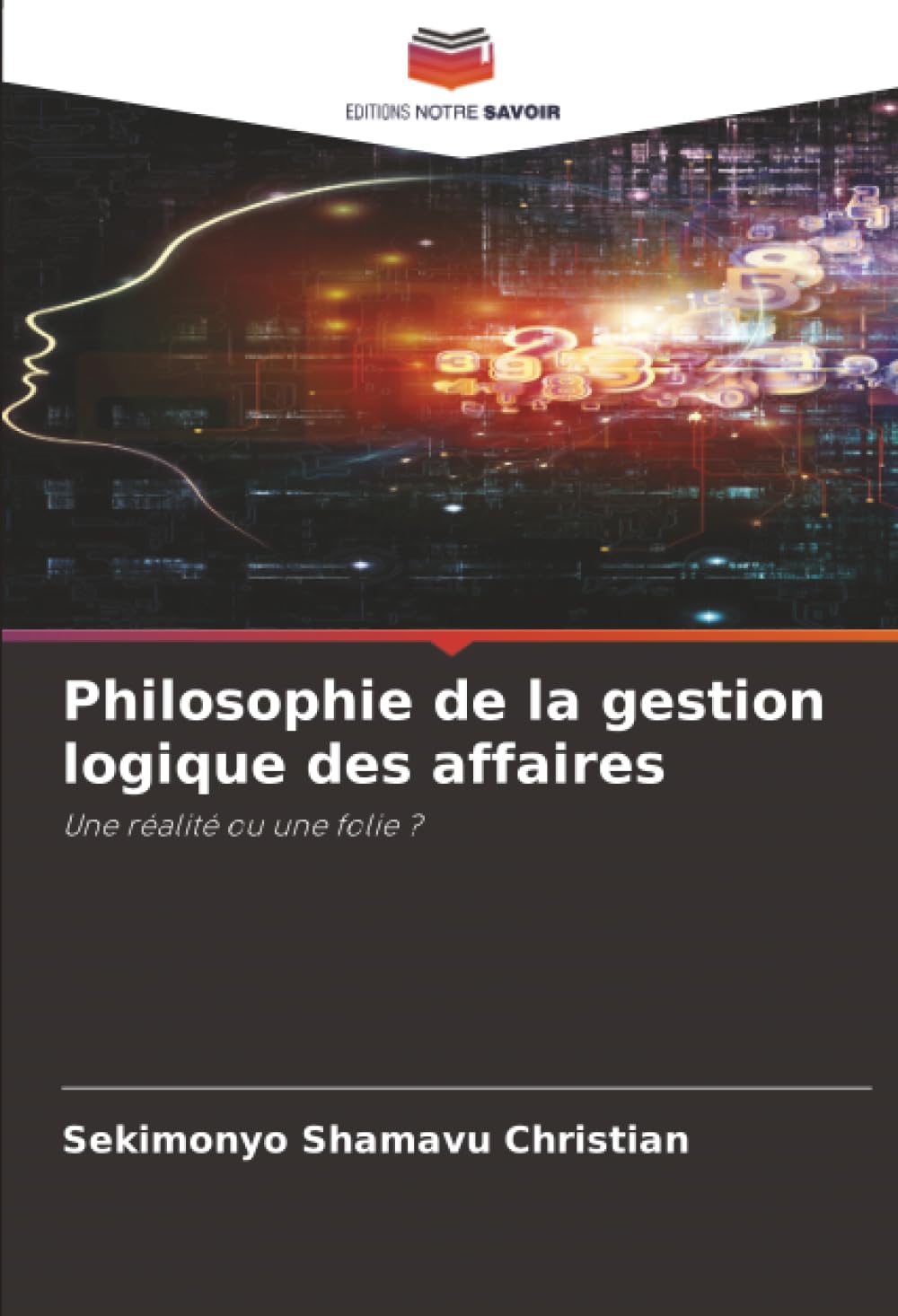 Philosophie de la gestion logique des affaires: Une réalité ou une folie ? Law