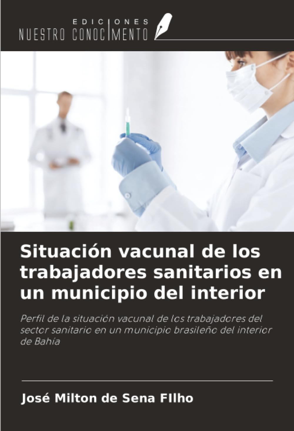 Situación vacunal de los trabajadores sanitarios en un municipio del interior: Perfil de la situación vacunal de los trabajadores del sector sanitario en un municipio brasileño del interior de Bahía Medicine