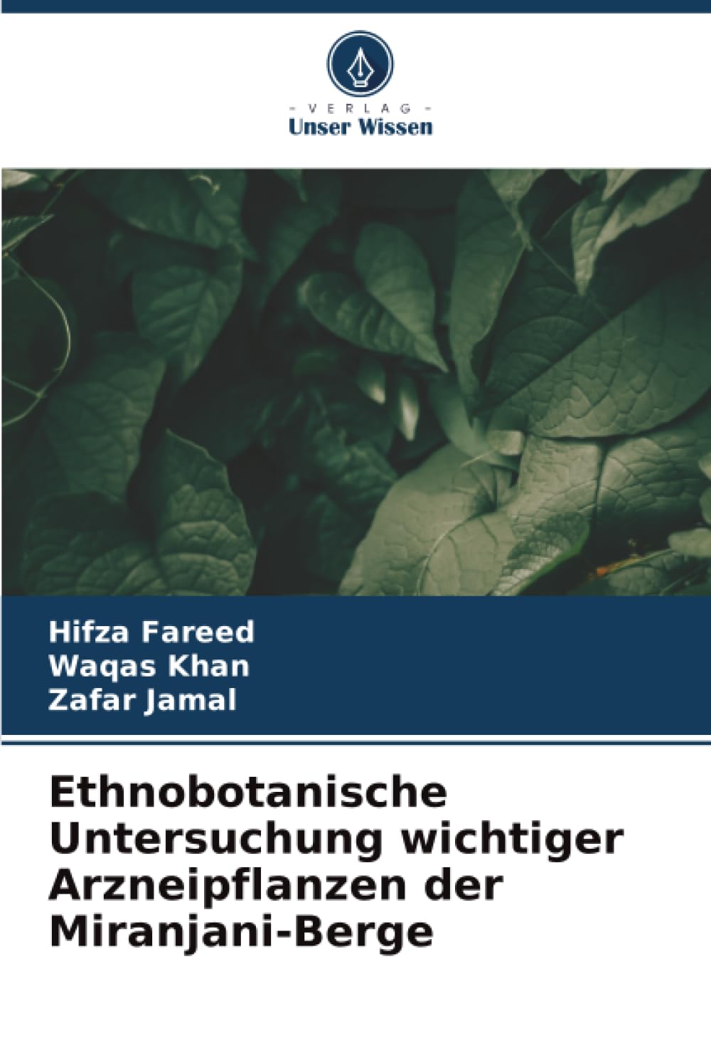 Ethnobotanische Untersuchung wichtiger Arzneipflanzen der Miranjani-Berge Natural Sciences