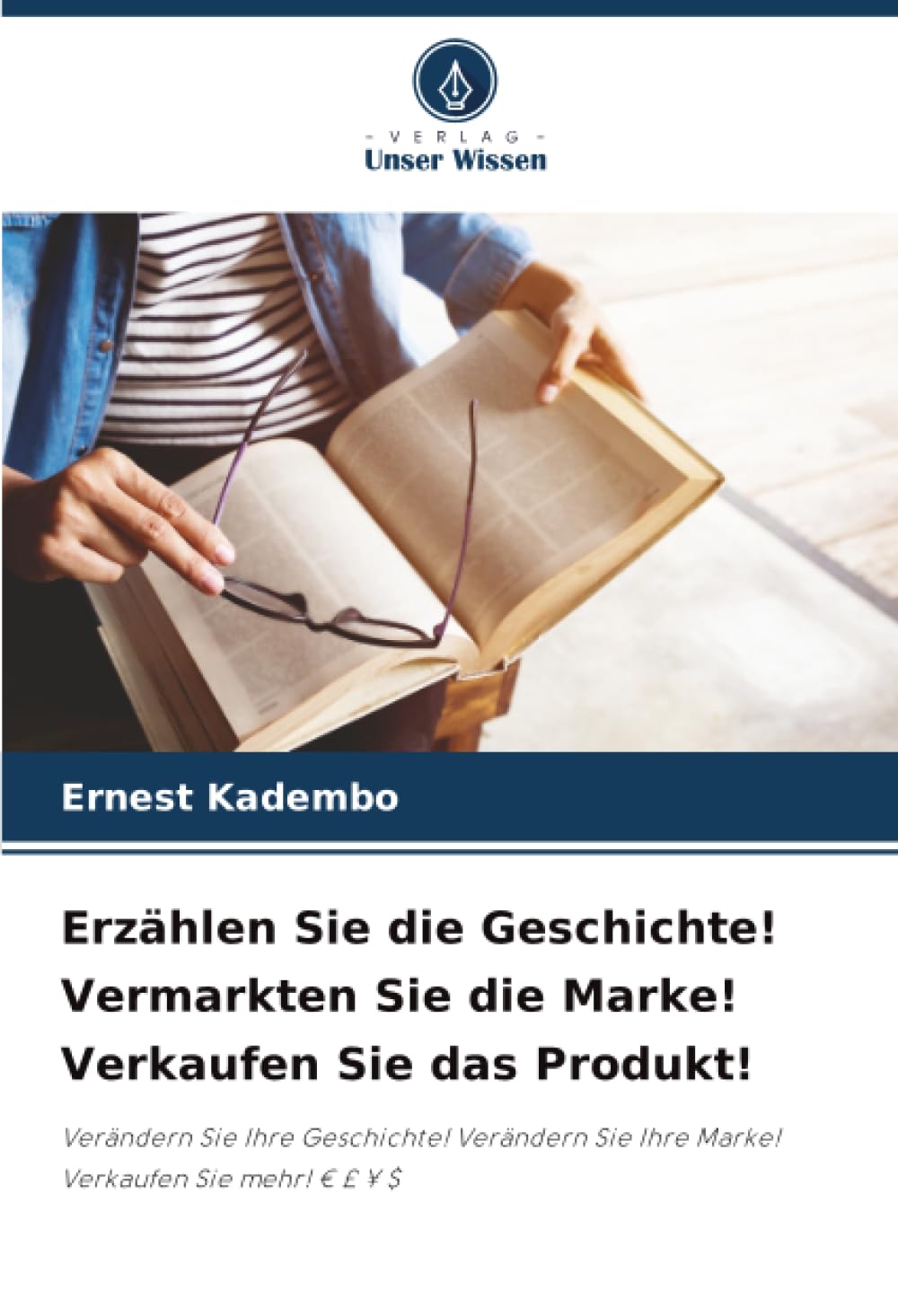 Erzählen Sie die Geschichte! Vermarkten Sie die Marke! Verkaufen Sie das Produkt! Law
