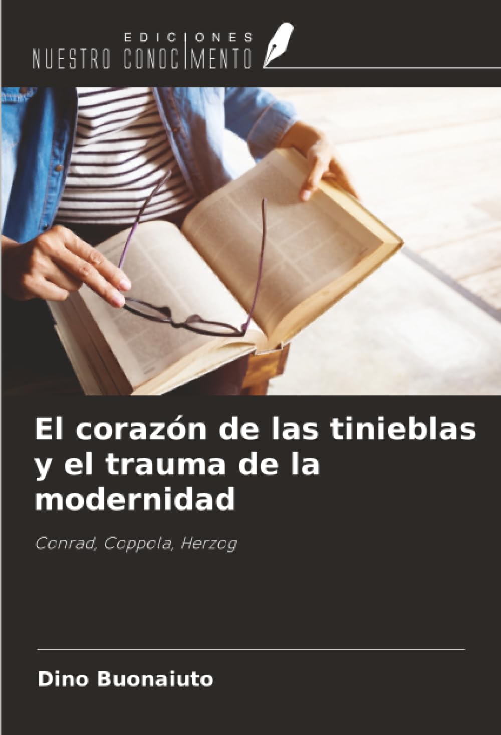 El corazón de las tinieblas y el trauma de la modernidad: Conrad, Coppola, Herzog Books
