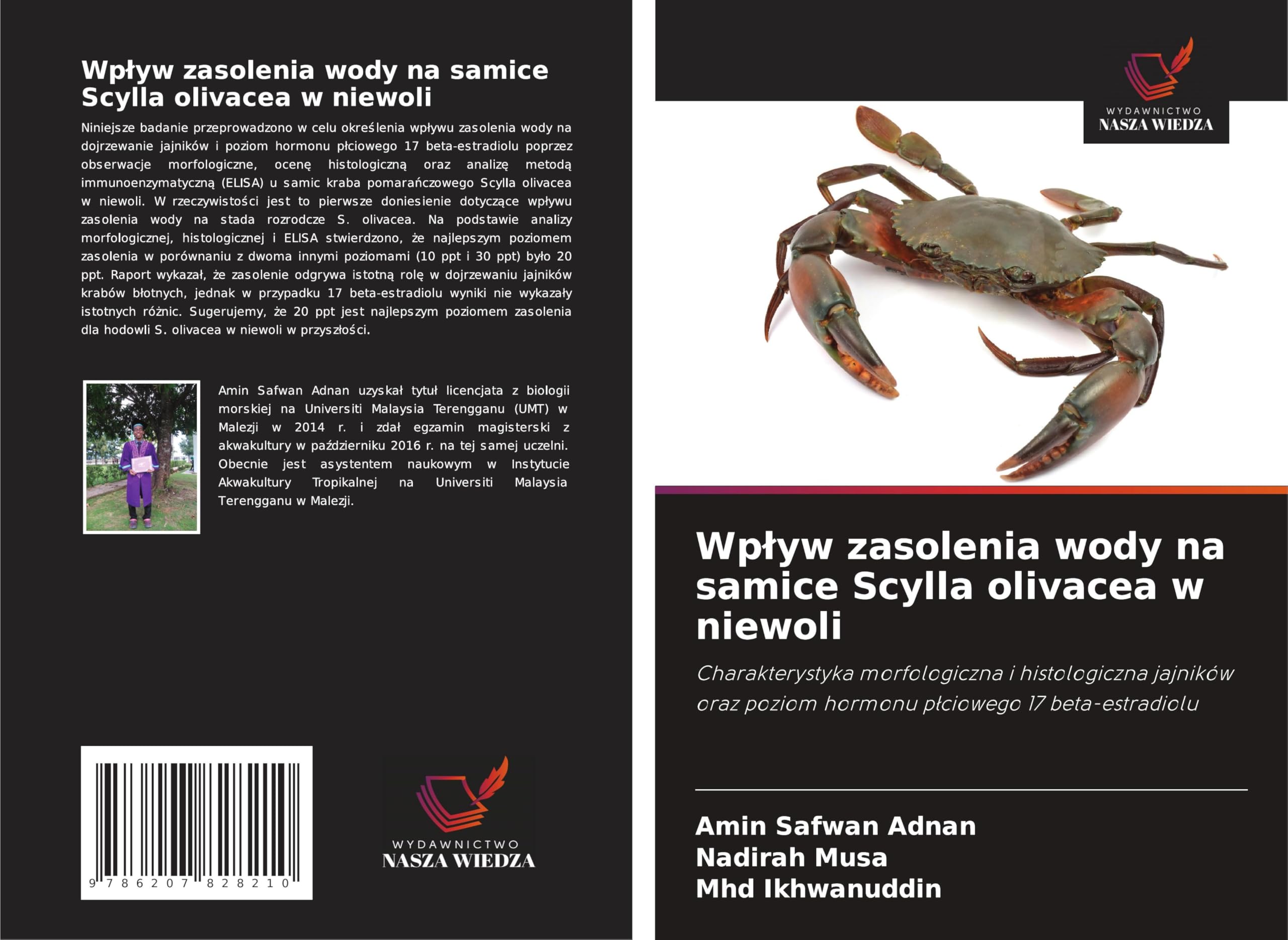 Wp¿yw zasolenia wody na samice Scylla olivacea w niewoli: Charakterystyka morfologiczna i histologiczna jajników oraz poziom hormonu p¿ciowego 17 beta-estradiolu Natural Sciences