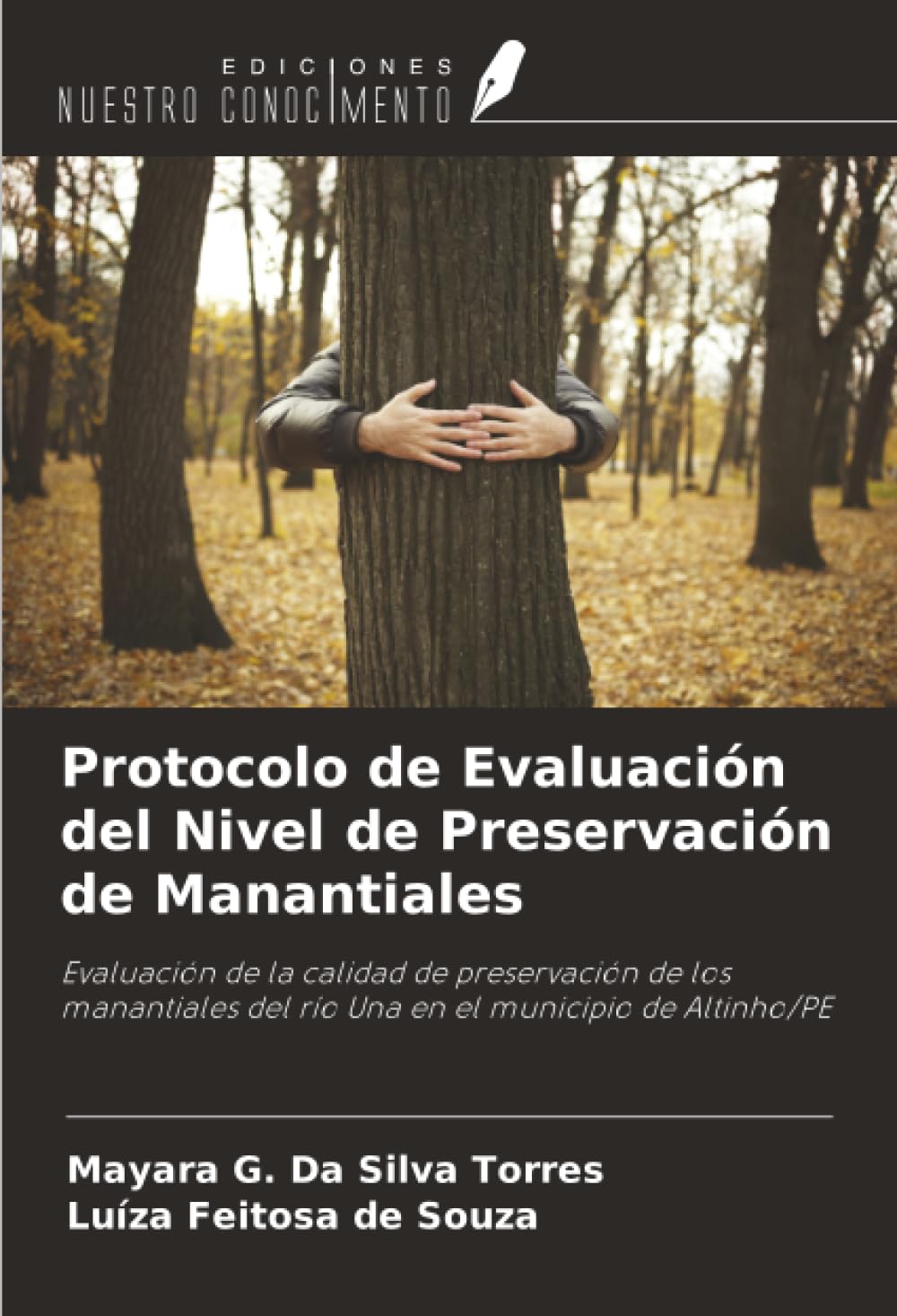 Protocolo de Evaluación del Nivel de Preservación de Manantiales: Evaluación de la calidad de preservación de los manantiales del río Una en el municipio de Altinho/PE Business & Technology