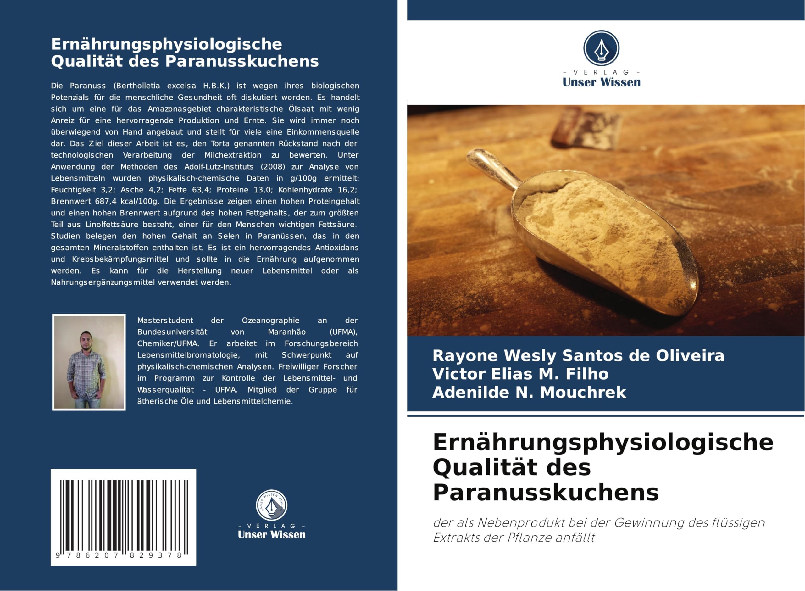 Ernährungsphysiologische Qualität des Paranusskuchens: der als Nebenprodukt bei der Gewinnung des flüssigen Extrakts der Pflanze anfällt Natural Sciences