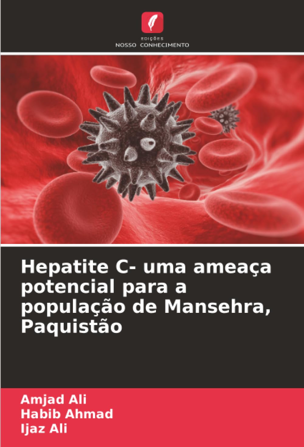 Hepatite C- uma ameaça potencial para a população de Mansehra, Paquistão Law Books