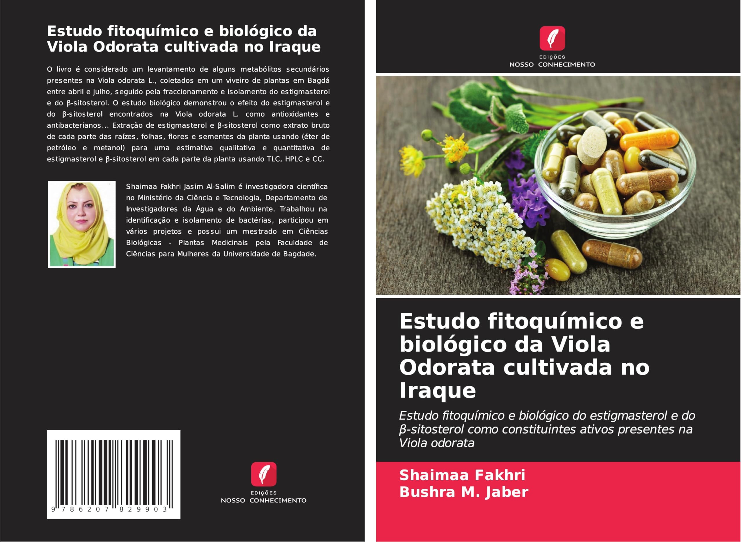 Estudo fitoquímico e biológico da Viola Odorata cultivada no Iraque: Estudo fitoquímico e biológico do estigmasterol e do ¿-sitosterol como constituintes ativos presentes na Viola odorata Natural Sciences