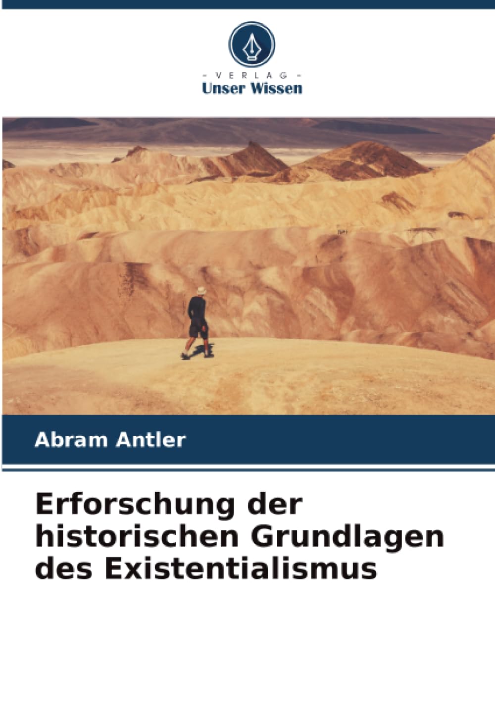 Erforschung der historischen Grundlagen des Existentialismus Philosophy