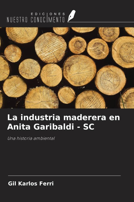La industria maderera en Anita Garibaldi - SC Natural Sciences