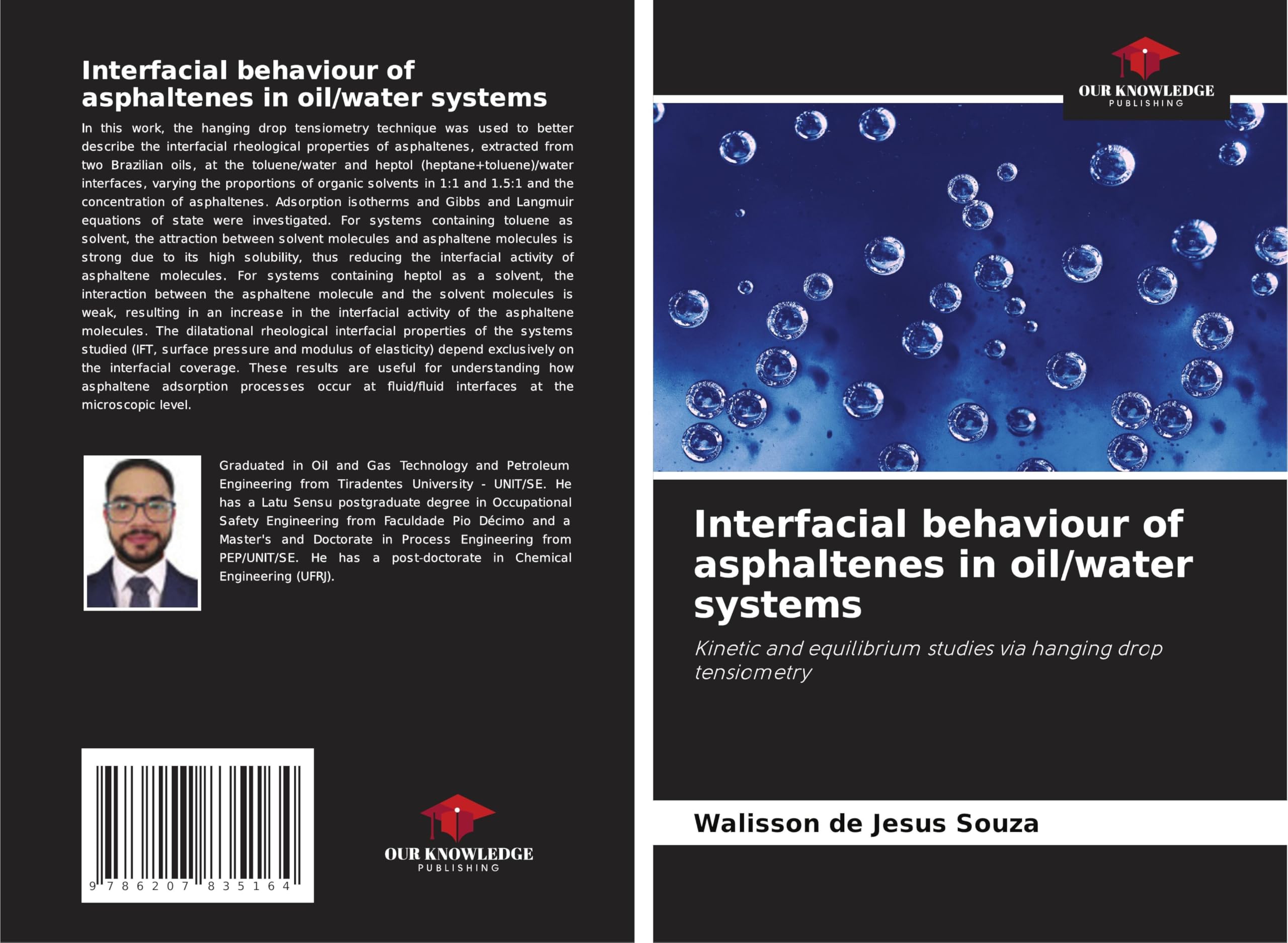 Interfacial behaviour of asphaltenes in oil/water systems: Kinetic and equilibrium studies via hanging drop tensiometry Business & Technology