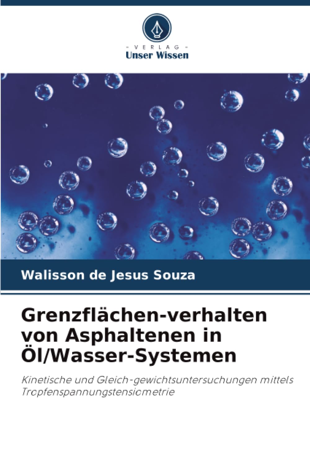 Grenzflächen-verhalten von Asphaltenen in Öl/Wasser-Systemen Business & Technology