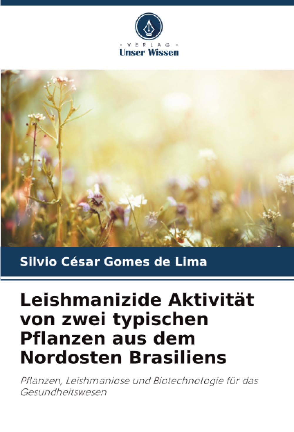 Leishmanizide Aktivität von zwei typischen Pflanzen aus dem Nordosten Brasiliens Natural Sciences
