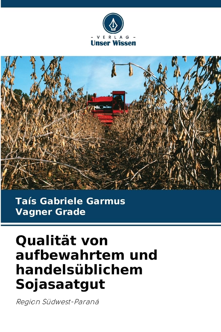 Qualität von aufbewahrtem und handelsüblichem Sojasaatgut Media & Communication