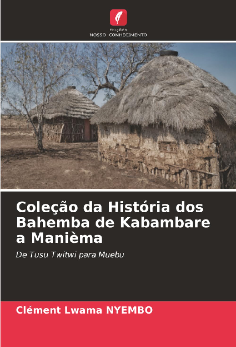 Coleção da História dos Bahemba de Kabambare a Manièma Reference Books