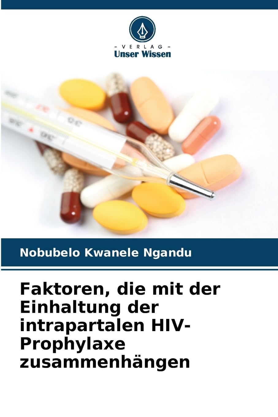 Faktoren, die mit der Einhaltung der intrapartalen HIV-Prophylaxe zusammenhängen Medicine