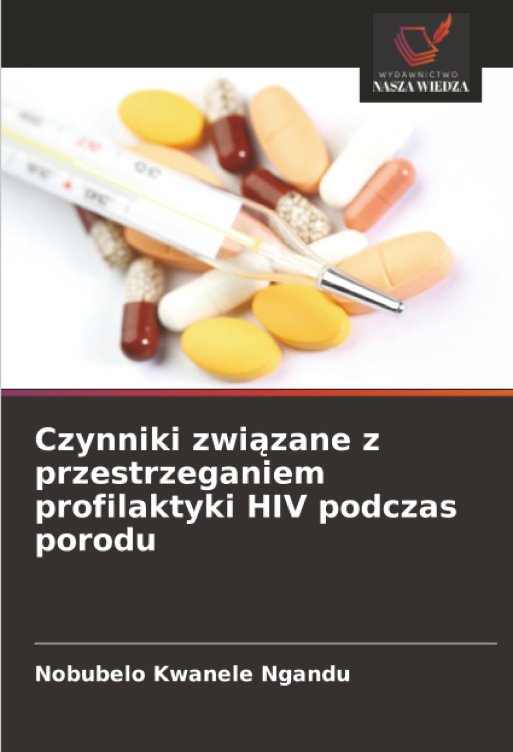 Czynniki zwi¿zane z przestrzeganiem profilaktyki HIV podczas porodu Medicine