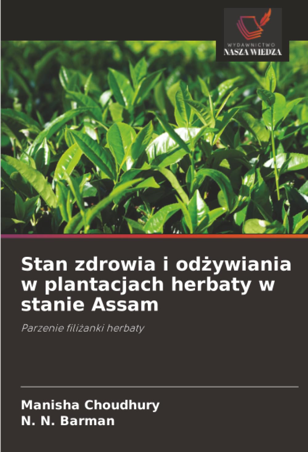 Stan zdrowia i od¿ywiania w plantacjach herbaty w stanie Assam Social Sciences