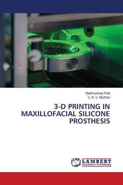 3-D PRINTING IN MAXILLOFACIAL SILICONE PROSTHESIS Medicine