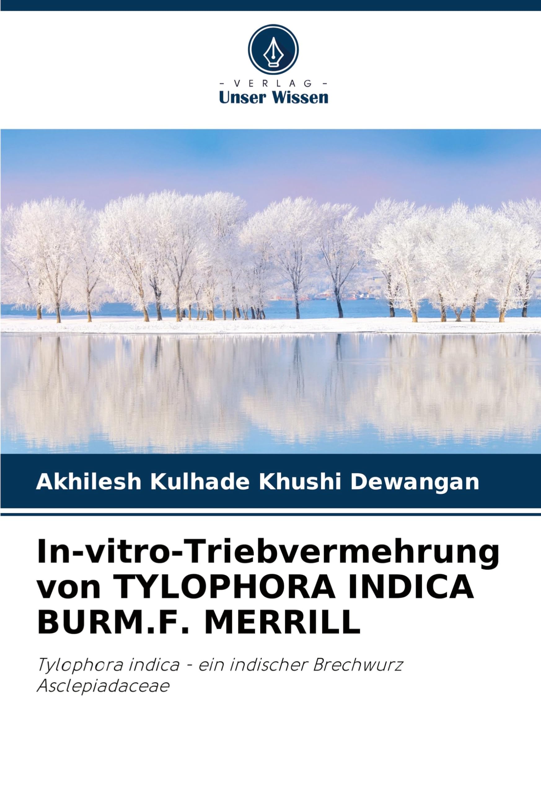 In-vitro-Triebvermehrung von TYLOPHORA INDICA BURM.F. MERRILL: Tylophora indica - ein indischer Brechwurz Asclepiadaceae Natural Sciences