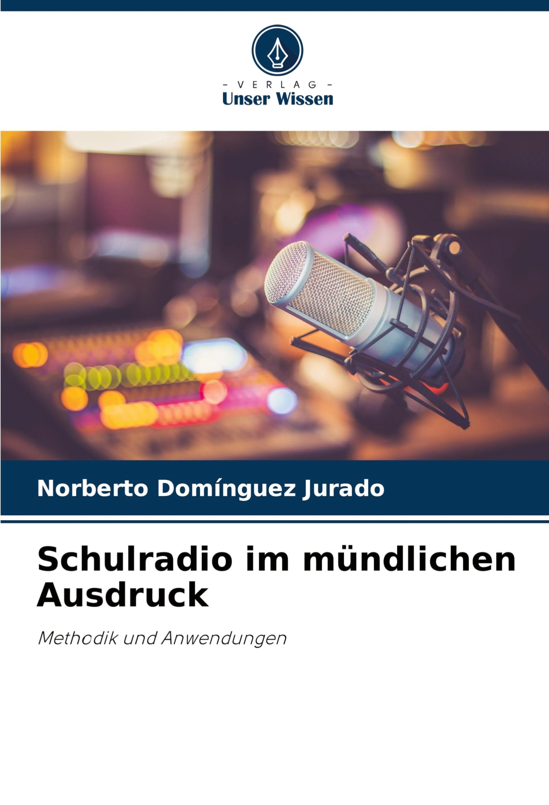 Schulradio im mündlichen Ausdruck: Methodik und Anwendungen Business, Finance & Career