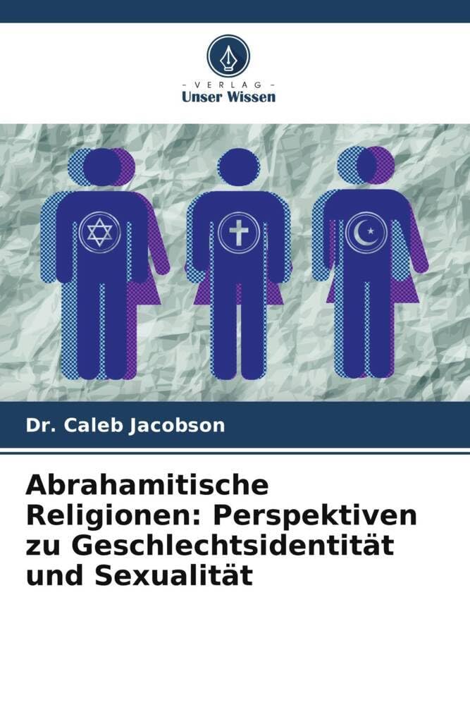 Abrahamitische Religionen: Perspektiven zu Geschlechtsidentität und Sexualität Psychology