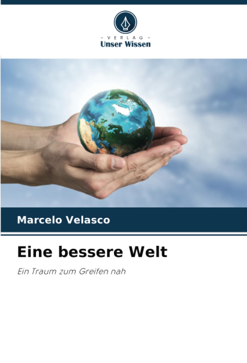 Eine bessere Welt: Ein Traum zum Greifen nah Books