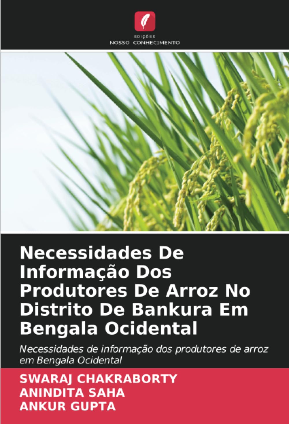 Necessidades De Informação Dos Produtores De Arroz No Distrito De Bankura Em Bengala Ocidental: Necessidades de informação dos produtores de arroz em Bengala Ocidental Media & Communication
