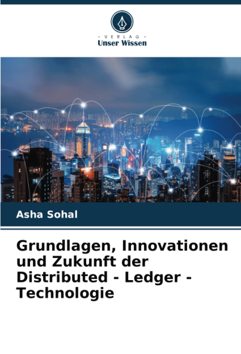 Grundlagen, Innovationen und Zukunft der Distributed - Ledger - Technologie Computer Science