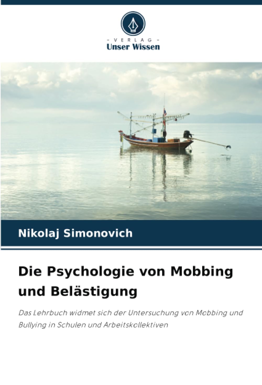 Die Psychologie von Mobbing und Belästigung: Das Lehrbuch widmet sich der Untersuchung von Mobbing und Bullying in Schulen und Arbeitskollektiven Books