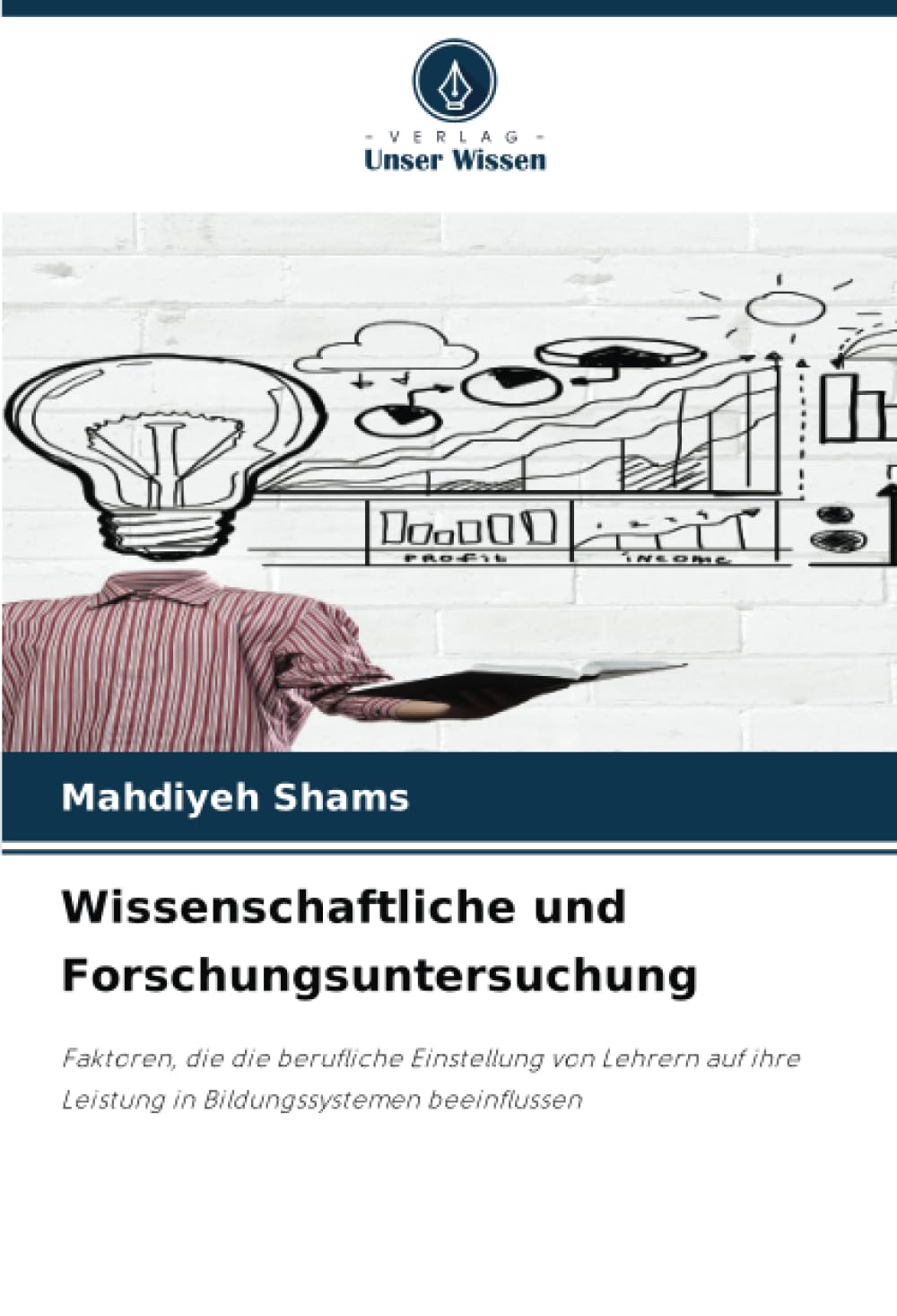 Wissenschaftliche und Forschungsuntersuchung: Faktoren, die die berufliche Einstellung von Lehrern auf ihre Leistung in Bildungssystemen beeinflussen Business, Finance & Career