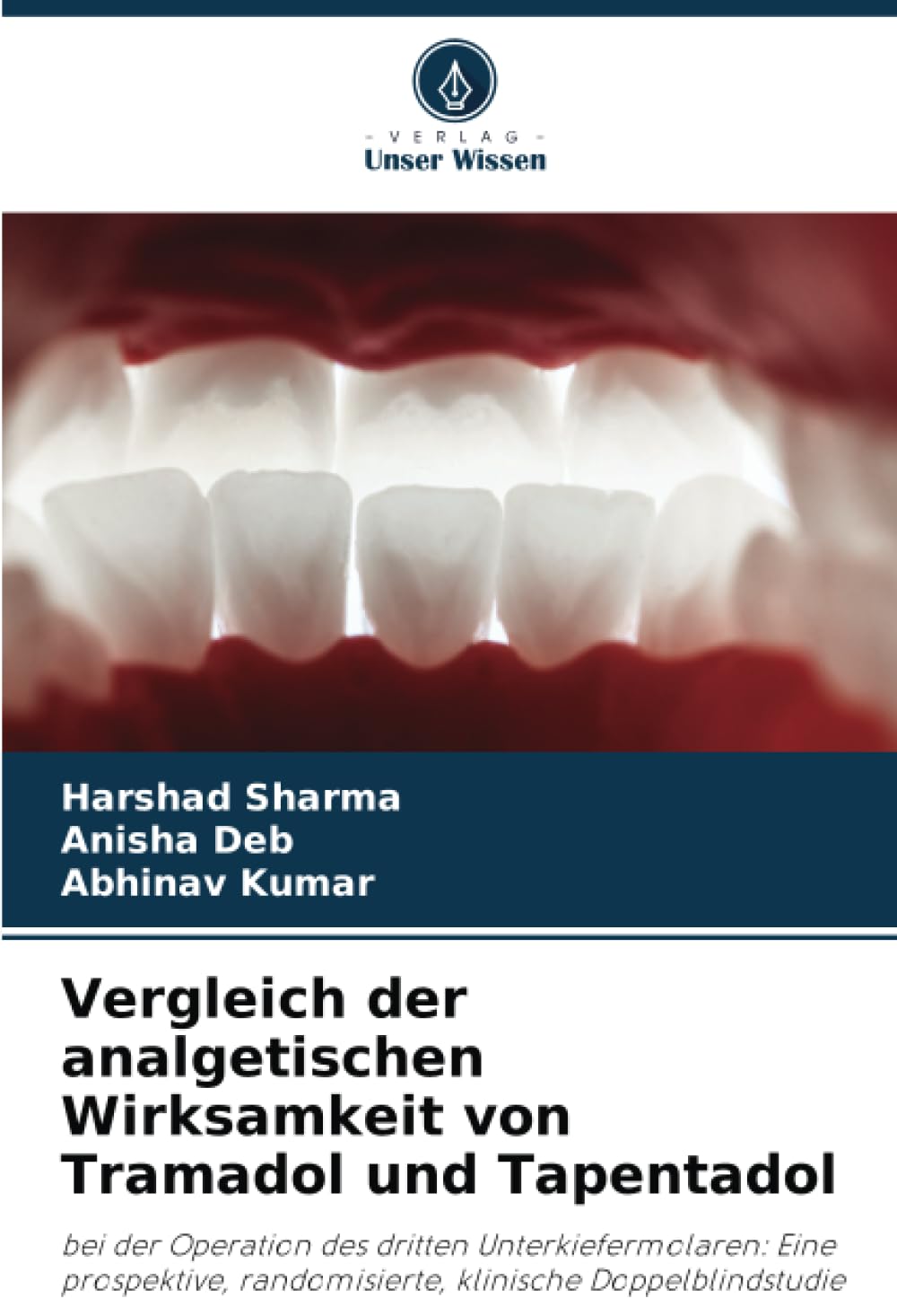 Vergleich der analgetischen Wirksamkeit von Tramadol und Tapentadol: bei der Operation des dritten Unterkiefermolaren: Eine prospektive, randomisierte, klinische Doppelblindstudie Medicine