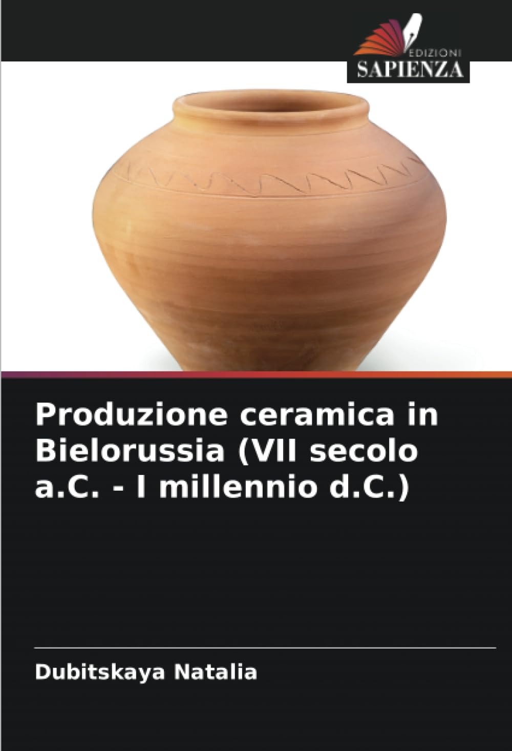Produzione ceramica in Bielorussia (VII secolo a.C. - I millennio d.C.) Philosophy