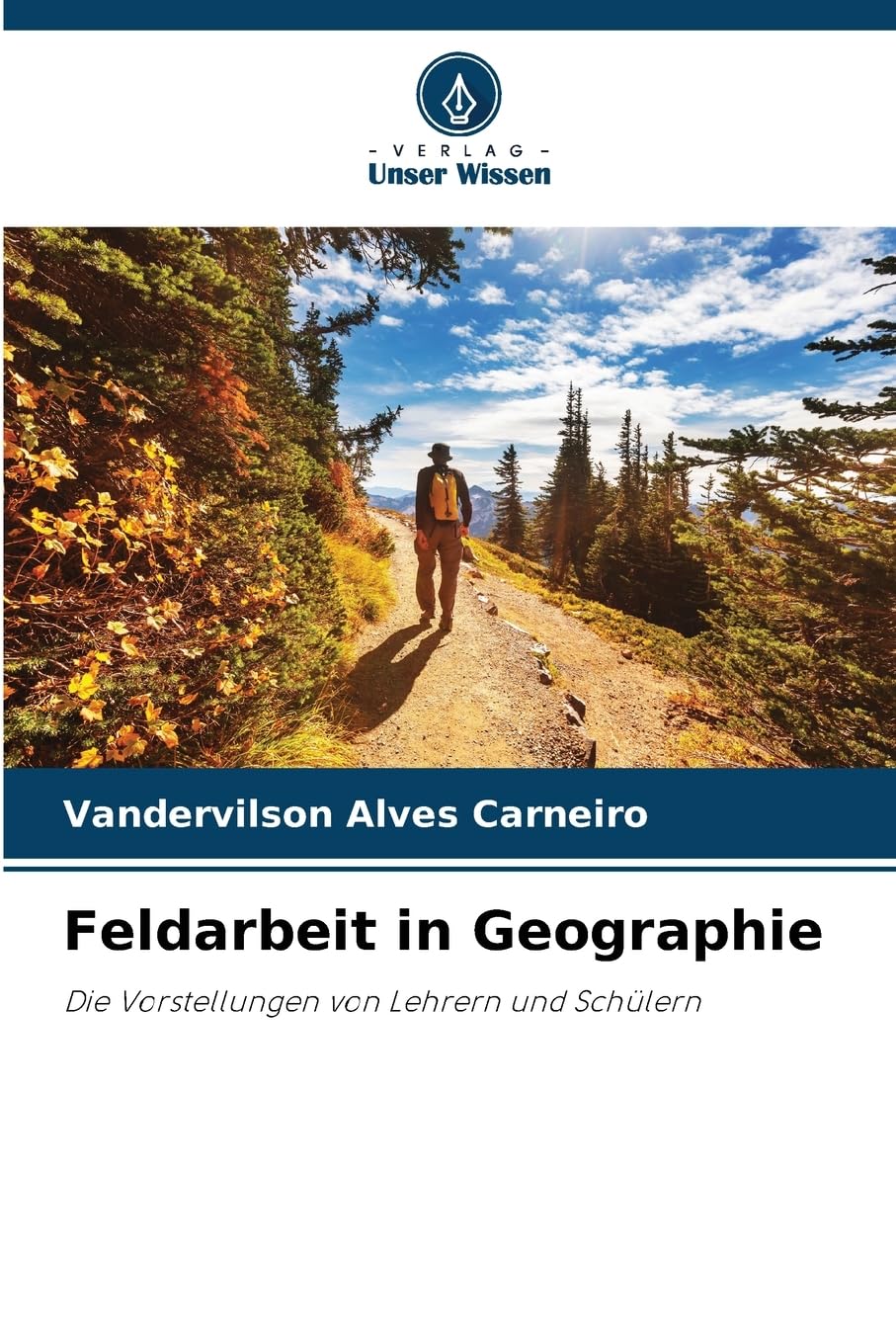 Feldarbeit in Geographie: Die Vorstellungen von Lehrern und Schülern Geology & Geography