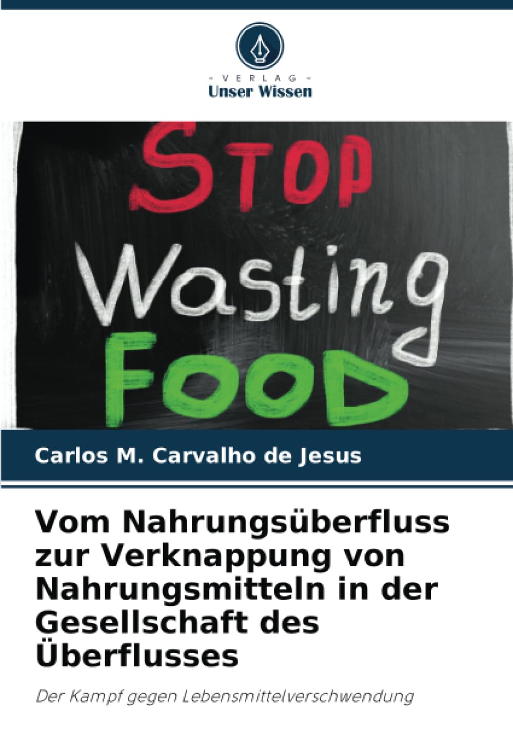 Vom Nahrungsüberfluss zur Verknappung von Nahrungsmitteln in der Gesellschaft des Überflusses Natural Sciences