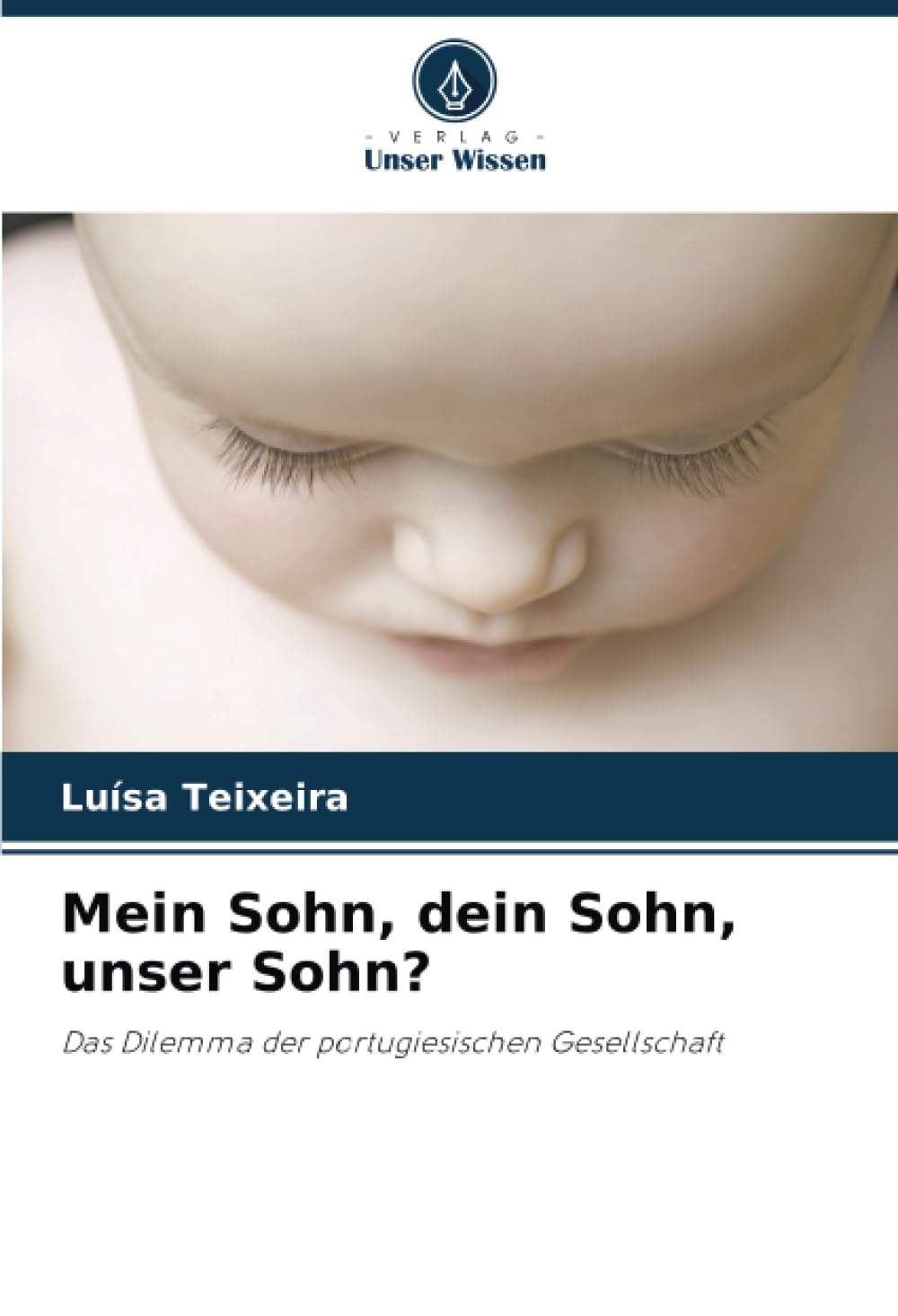 Mein Sohn, dein Sohn, unser Sohn?: Das Dilemma der portugiesischen Gesellschaft Law
