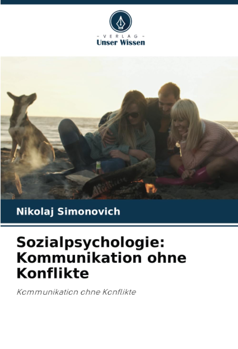 Sozialpsychologie: Kommunikation ohne Konflikte: Kommunikation ohne Konflikte Business, Finance & Career