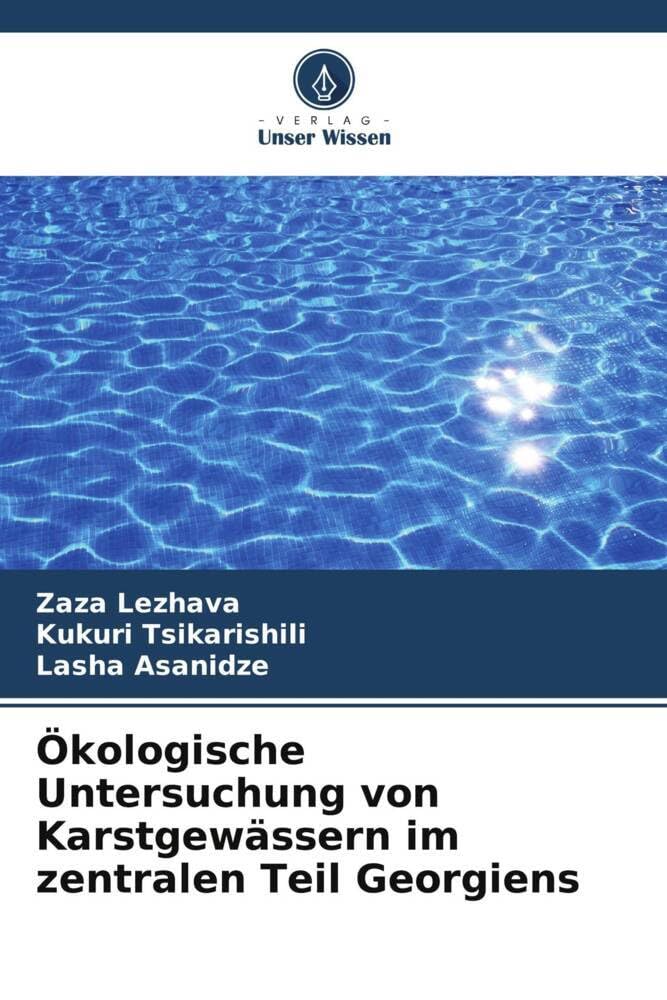 Ökologische Untersuchung von Karstgewässern im zentralen Teil Georgiens Business & Technology