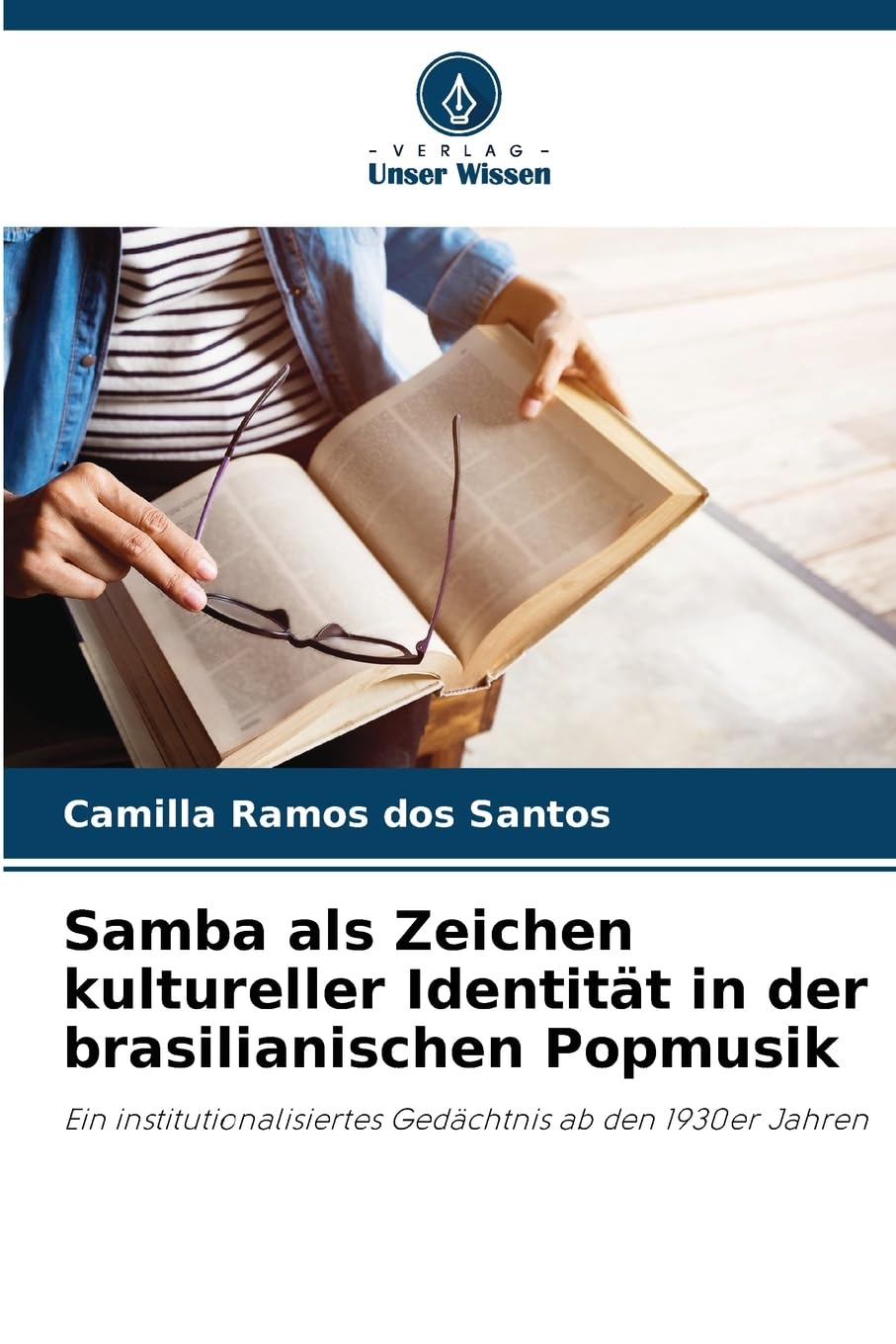 Samba als Zeichen kultureller Identität in der brasilianischen Popmusik: Ein institutionalisiertes Gedächtnis ab den 1930er Jahren Arts & Music
