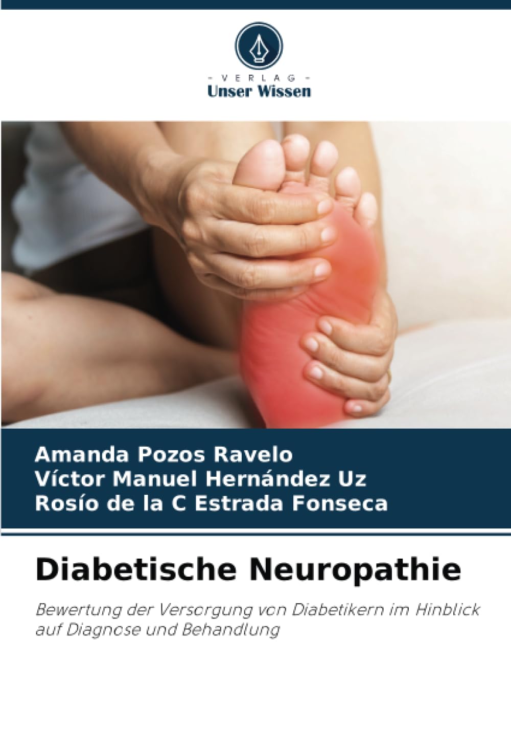 Diabetische Neuropathie: Bewertung der Versorgung von Diabetikern im Hinblick auf Diagnose und Behandlung Medicine