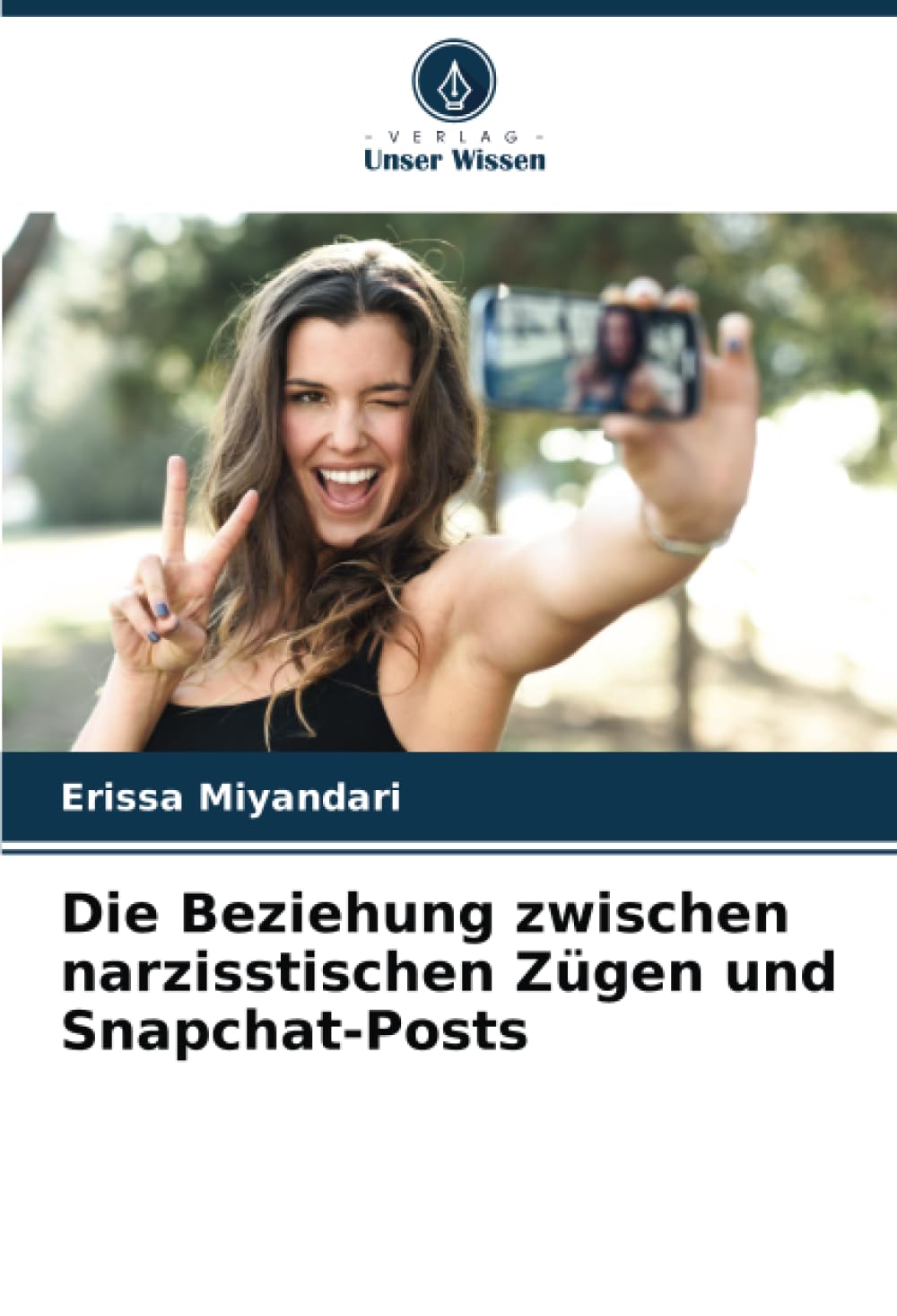 Die Beziehung zwischen narzisstischen Zügen und Snapchat-Posts: DE Psychology