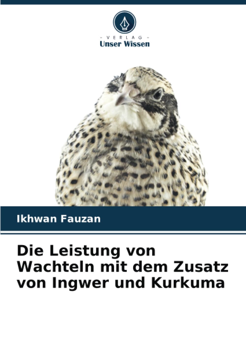 Die Leistung von Wachteln mit dem Zusatz von Ingwer und Kurkuma Media & Communication