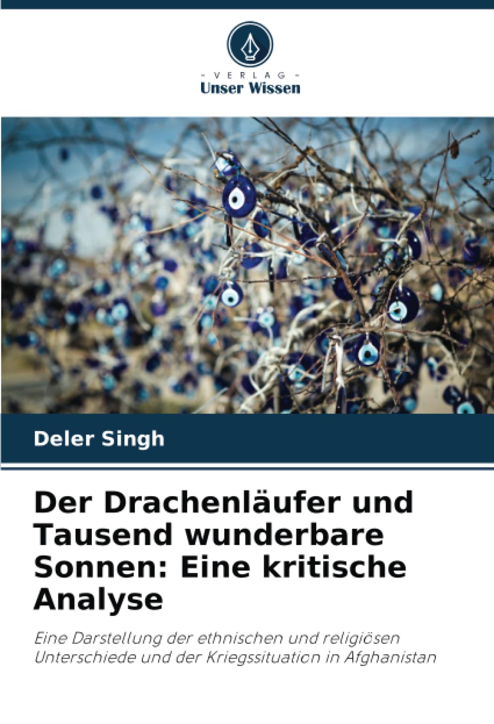Der Drachenläufer und Tausend wunderbare Sonnen: Eine kritische Analyse: Eine Darstellung der ethnischen und religiösen Unterschiede und der Kriegssituation in Afghanistan Books