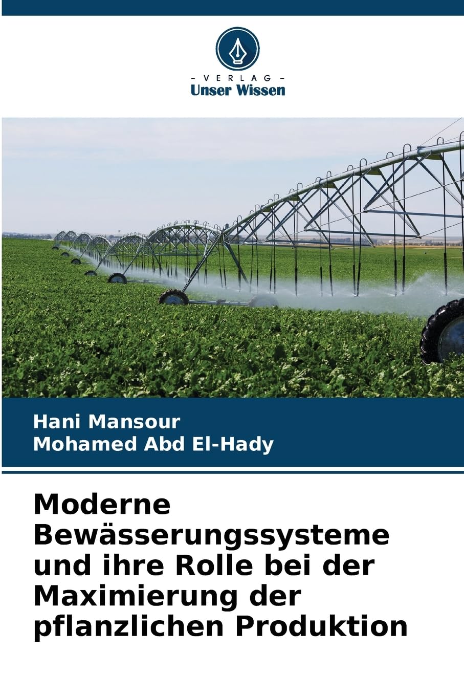 Moderne Bewässerungssysteme und ihre Rolle bei der Maximierung der pflanzlichen Produktion Media & Communication