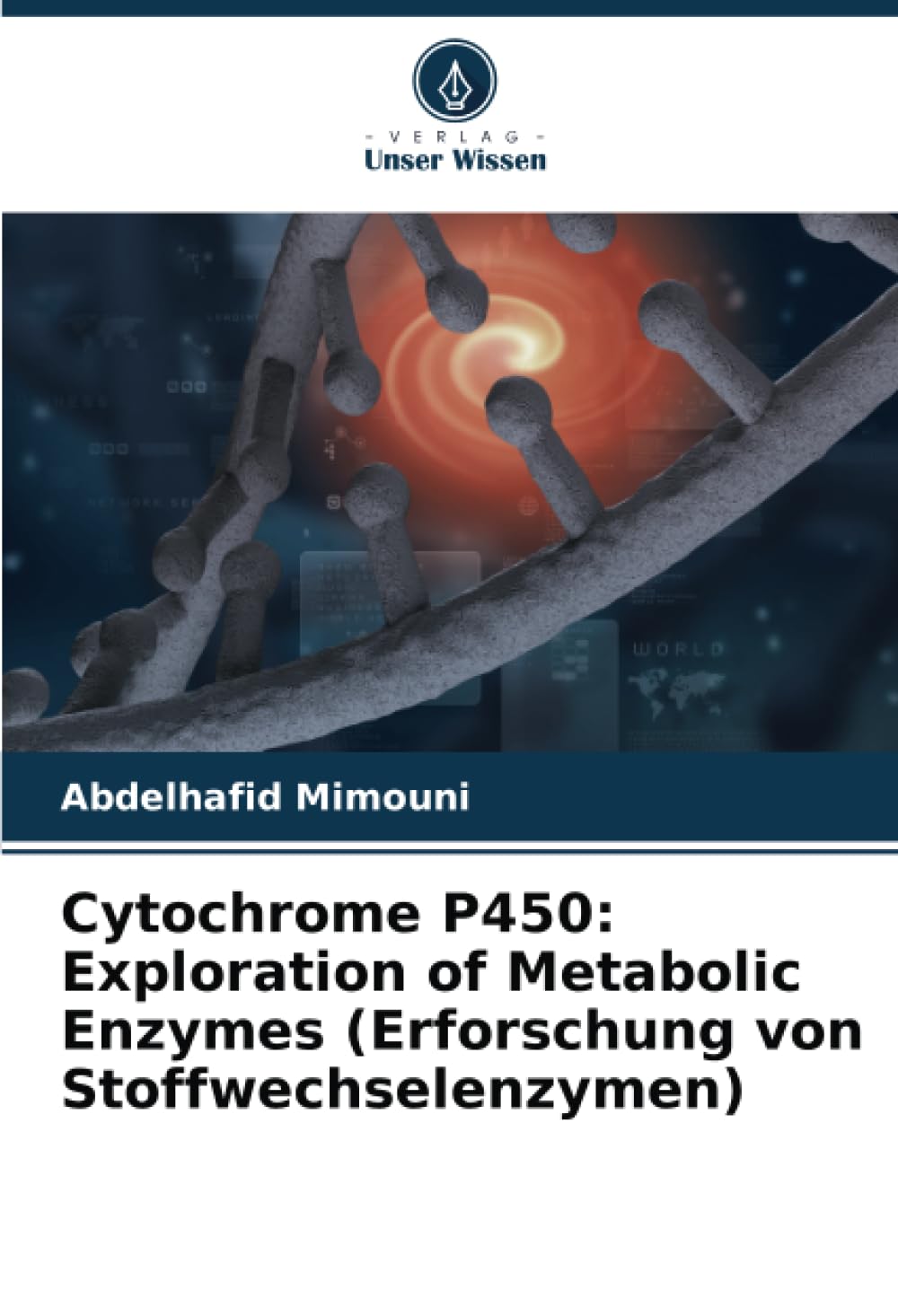 Cytochrome P450: Exploration of Metabolic Enzymes (Erforschung von Stoffwechselenzymen): DE Natural Sciences