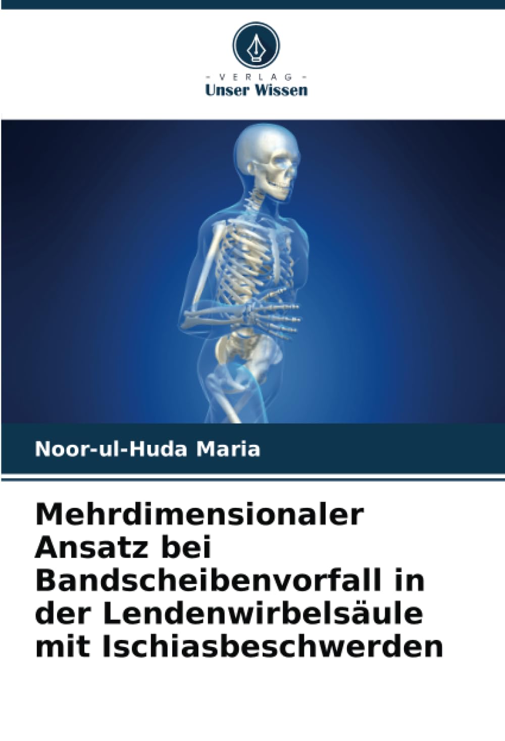 Mehrdimensionaler Ansatz bei Bandscheibenvorfall in der Lendenwirbelsäule mit Ischiasbeschwerden Medicine